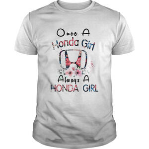 Once A Honda Girl Always A Honda Girl Shirt